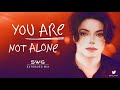 YOU ARE NOT ALONE SWG Extended Mix MICHAEL JACKSON History
