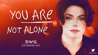 YOU ARE NOT ALONE (SWG Extended Mix) - MICHAEL JACKSON (History)