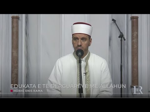 Mësuesit e njerëzimit | 06. Edukata e të Dërguarëve me Allahun - Enis Rama