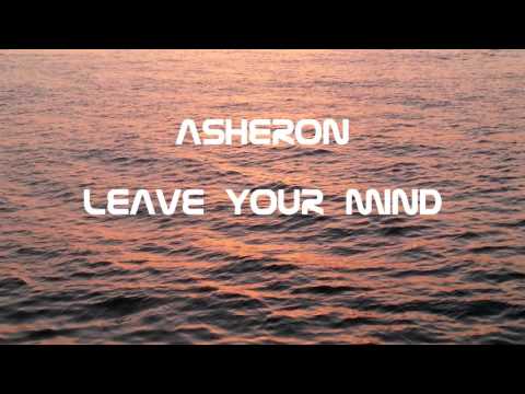 Asheron-Leave Your Mind (Explicit Studio Version)