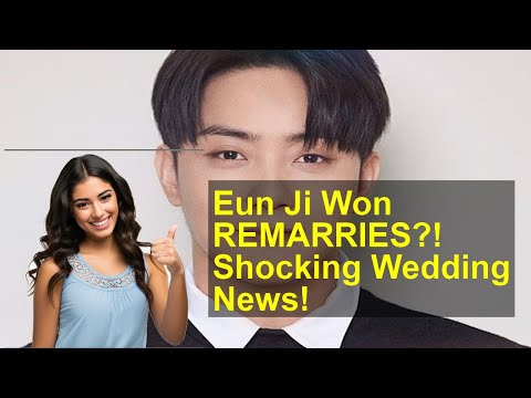 Eun Ji Won REMARRIES?! Shocking Wedding News!