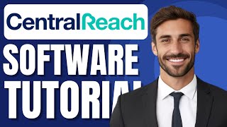 CentralReach Essentials Tutorial | Practice Managemnet, Scheduling & Billing Software Training