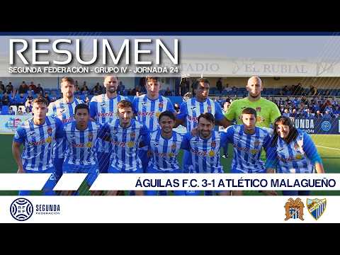 2025/2026 J24 | RESUMEN | Águilas F.C. 3-1 Atlético Malagueño