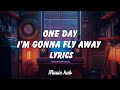 One Day I M Gonna Fly Away Lyrics English Lyrics Arash Helena