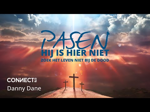 Danny Dane | Pasen Hij is hier niet, zoek het leven niet bij de dood | 9 april 2023