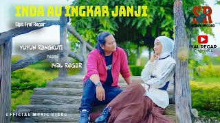Download lagu INDA  AU INGKAR JANJI || YUYUN RANGKUTI FEAT IYAL REGAR || LAGU TAPSEL MADINA mp3