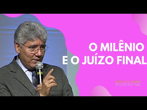 O MILÊNIO E O JUÍZO FINAL - Hernandes Dias Lopes