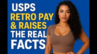 💰USPS Retro Pay & Raises: The Real Facts (Sept 2025)