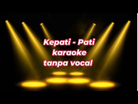 KEPATI PATI , KARAOKE TANPA VOCAL #campursari #cover #karaoke