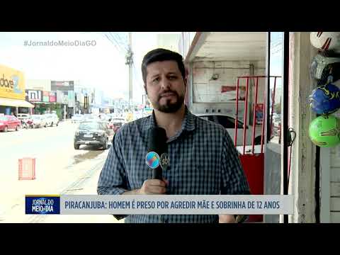Homem é preso por agredir a mãe e sobrinha em Piracanjuba