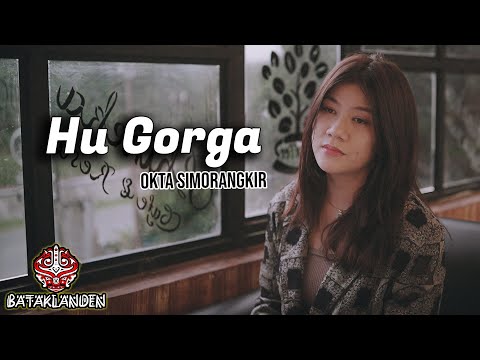 Hu Gorga Cipta: Tigor Marpaung Cover by Okta simorangkir