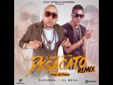 Paramba Ft El Mega -Cuando Yo me Desacato (Remix) ( MusicRD)