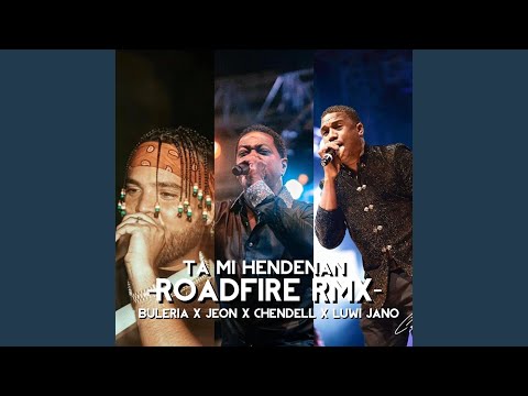 Ta Mi Hendenan (Roadfire Remix) (feat. Jeon, Chendell & Luwi Jano)