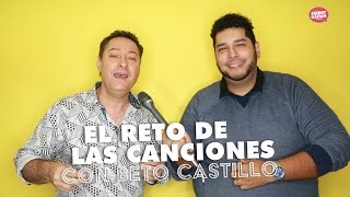 EL RETO DE LAS CANCIONES CON BETO CASTILLO!