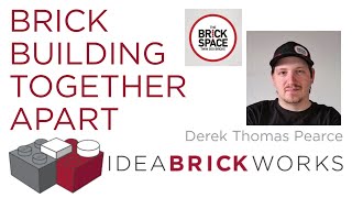 Brick Building Together Apart - S2E2 - Derek Thomas Pearce