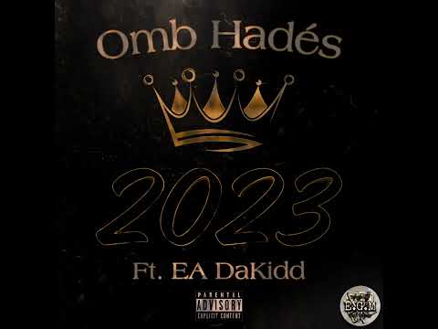 Omb Hadés - 2023 feat. EA DaKidd (Official Audio)