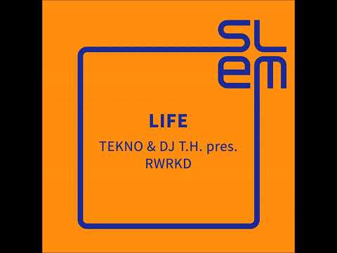 TEKNO & DJ T.H. pres. RWRKD - Life