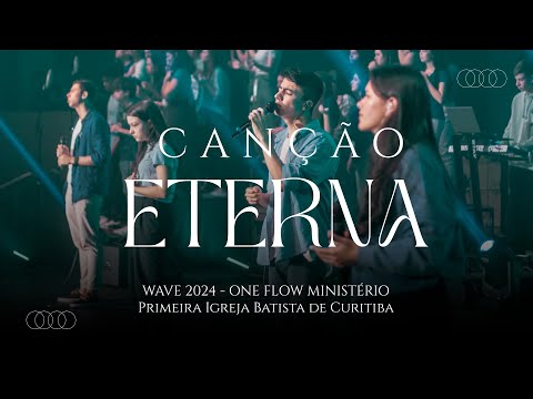 CANÇÃO ETERNA - FHOP MUSIC | WAVE 2024 - ONE FLOW MINISTÉRIO | LOUVORES DA PIB CURITIBA
