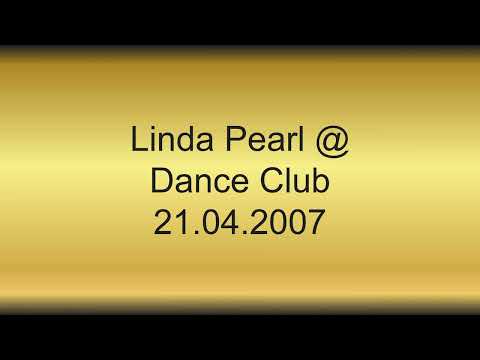 Linda Pearl @ Dance Club 21.04.2007