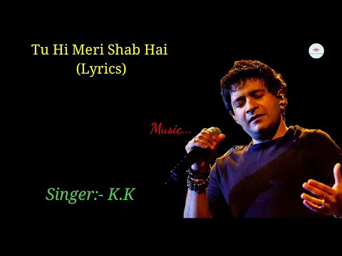 Tu Hi Meri Shab Hai Full Song Lyrics।Gangster।K.K।Kangana Ranaut,Emraan Hashmi।Sayeed Quadri।Pritam।