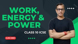 Work Energy and Power ICSE Class 10 | Work Energy and Power Physics Class 10 ICSE | @sirtarunrupani