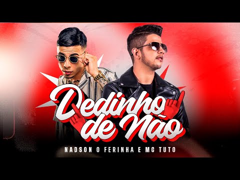 Nadson O Ferinha, @mctuto_ - Dedinho de Não (Clipe Oficial)