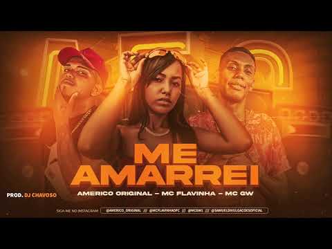 AMERICO ORIGINAL, MC FLAVINHA E MC GW - ME AMARREI - DJ CHAPA
