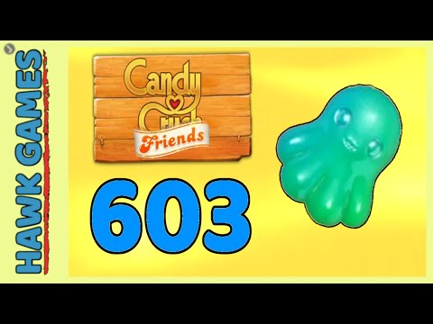 Candy Crush Friends Level 603 (Octopus mode) - 3 Stars Walkthrough, No Boosters