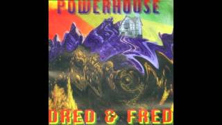 Earth Rocker - Dread & Fred (Powerhouse) - Aba Shanti I - (The Wrath Of Jah)