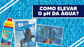 Descomplicando sua piscina - Como elevar o PH da água