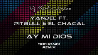Yandel Ft. Pitbull Y El Chacal - Ay Mi Dios  (Tinchomix Cumbia Remix)
