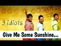Give me some sunshine / give me some sunshine 3 idiots / give me some sunshine song / 3 idiots