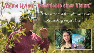 Young Living - Geschichte einer Vision. Eindrücke aus dem Leben von D. Gary Young.