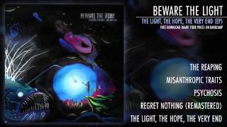 Beware The Light - The Light, The Hope, The Very End (Full EP)