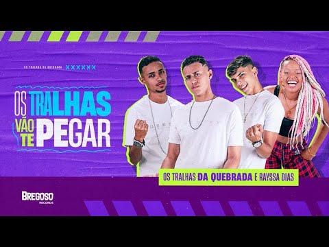 🔵 OS TRALHAS DA QUEBRADA & RAYSSA DIAS - OS TRALHAS VÃO TE PEGAR / VOU DESBLOQUEAR DO ZAP