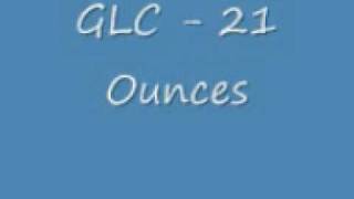 GLC - 21 Ounces