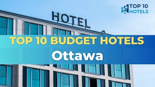 Top 10 Budget Hotels in Ottawa