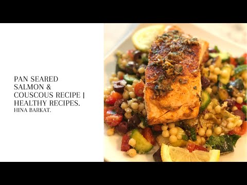 Pan Seared Salmon & Couscous Salad | Healthy Recipes | Dinner | Hina Barkat