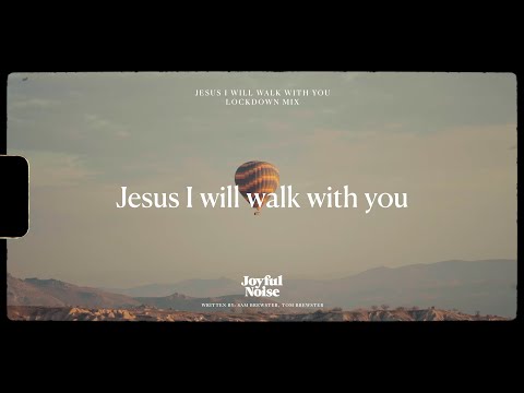Jesus I Will Walk With You