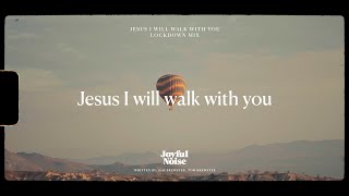 Jesus I Will Walk With You by Joyful Noise