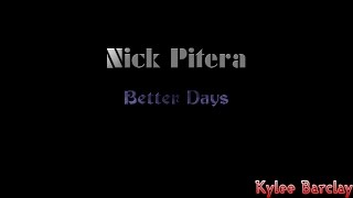 Nick Pitera - Better Days Song Lyrics