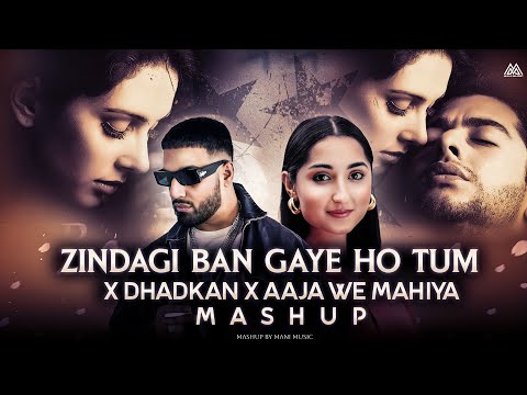 Zindagi Ban Gaye Ho Tum X Dhadkan X Aaja We Mahiya Mashup | Imran Khan | Mani Music