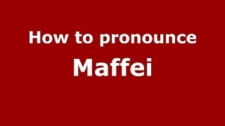 How to pronounce Maffei