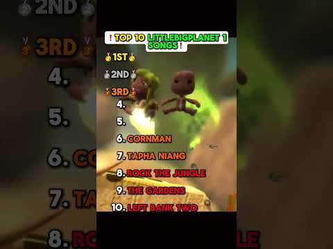 ❗️TOP 10 LittleBigPlanet 1 SONGS❗️