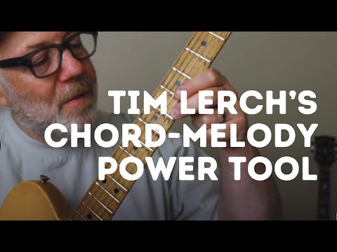 TIM LERCH's Chord-melody POWER TOOL