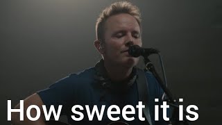 Chris Tomlin How sweet it is Feat Pat Barrett Lyrics