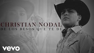 Christian Nodal - De Los Besos Que Te Di (Official