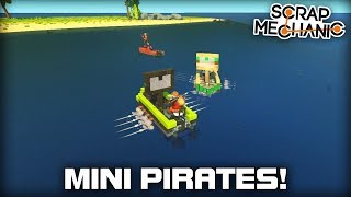 Multiplayer Mini Pirate Ship Battles! (Scrap Mechanic #303)