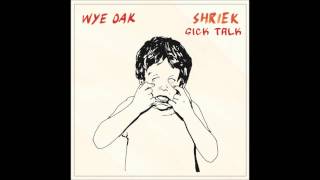 Sick Talk - Wye Oak
