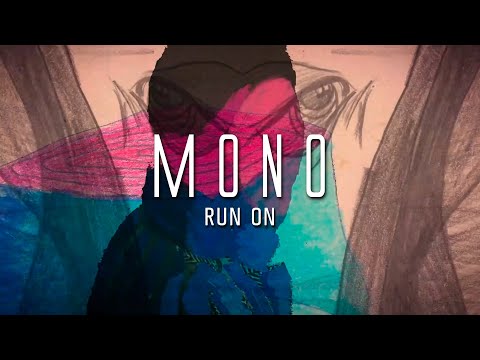 MONO - Run On (Official Video)
